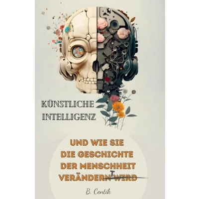Afbeelding van Künstliche Intelligenz und wie sie die Geschichte der Menschheit verändert