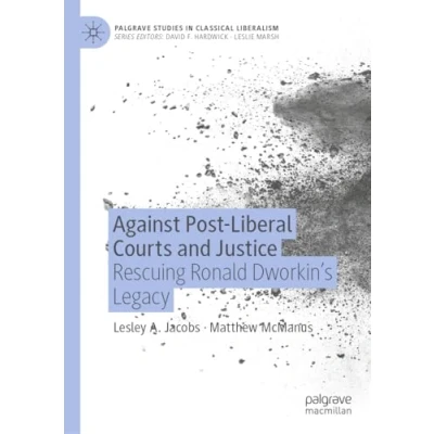 Afbeelding van Palgrave Studies in Classical Liberalism Against Post Liberal Courts and Justice