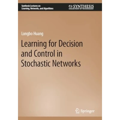 Afbeelding van Learning for Decision and Control in Stochastic Networks