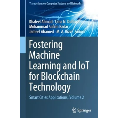 Afbeelding van Fostering Machine Learning and IoT for Blockchain Technology: Smart Cities Applications, Volume 2