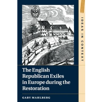 Afbeelding van Ideas in Context the English Republican Exiles Europe during Restoration