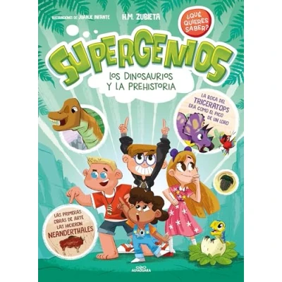Afbeelding van SUPERGENIOS. ¿QUÉ quieres SABER? Los dinosaurios y la prehistoria (Supergenios. ¿Qué saber?) / Dinosaurs and Prehistoric. Super Geniuses. What Do You Want to Know?