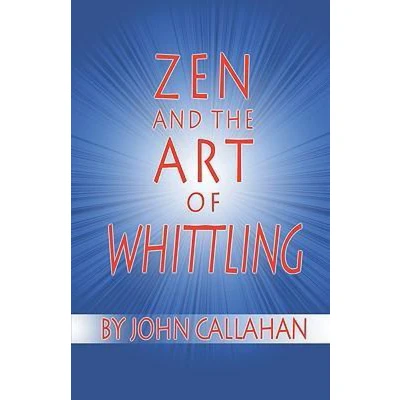 Afbeelding van Zen and the Art of Whittling
