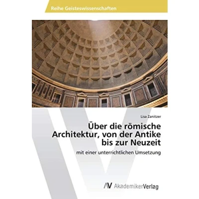 Afbeelding van Über die römische Architektur, von der Antike bis zur Neuzeit