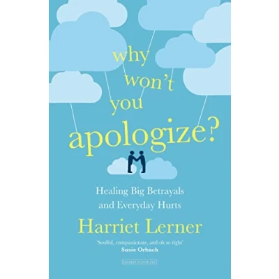 Afbeelding van Why Won&#039;t You Apologize Healing Big Betrayals and Everyday Hurts