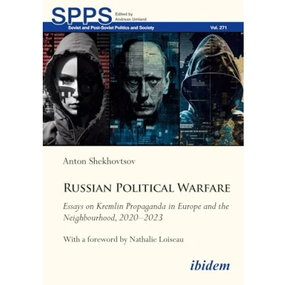 Afbeelding van Soviet and Post Politics Society Russian Political Warfare