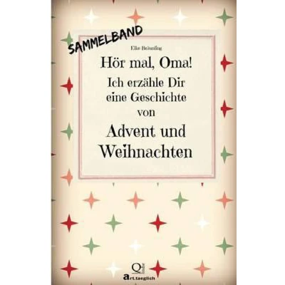 Afbeelding van Hör Mal, Oma! Ich Erzähle Dir Eine Geschichte Von Advent Und Weihnachten