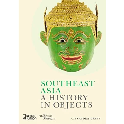 Afbeelding van Southeast Asia: A History in Objects (British Museum)