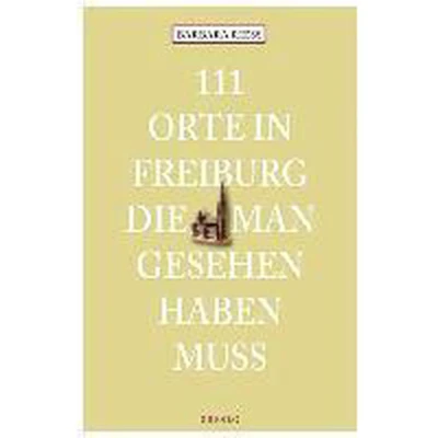 Afbeelding van 111 Orte in Freiburg, die man gesehen haben muss