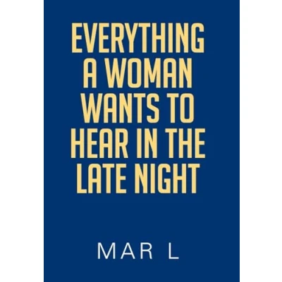 Afbeelding van Everything a Woman Wants to Hear in the Late Night
