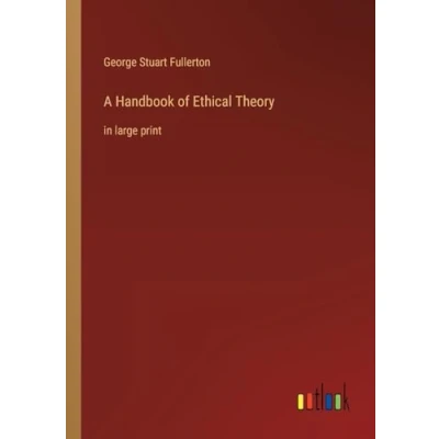 Afbeelding van A Handbook of Ethical Theory