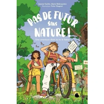 Afbeelding van PAS DE FUTUR SANS NATURE UNE AVENTURE DONT TU ES LE HEROS