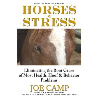 Afbeelding van Horses &amp; Stress Eliminating The Root Cause of Most Health, Hoof, and Behavior Problems