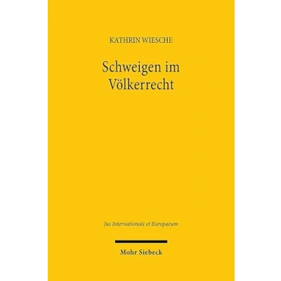 Afbeelding van Jus Internationale et Europaeum Schweigen im Völkerrecht