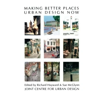 Afbeelding van Making Better Places Urban Design Now