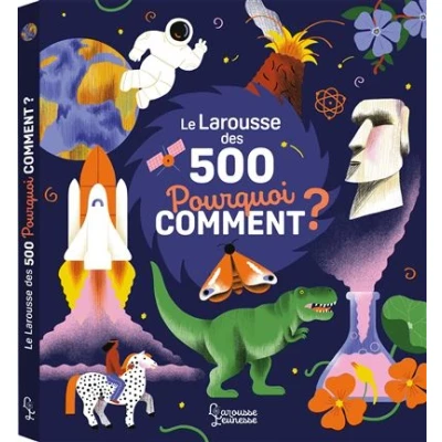 Image de Le Larousse des 500 pourquoi comment