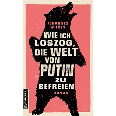Afbeelding van Wie ich loszog, die Welt von Putin zu befreien