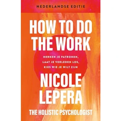 Afbeelding van How to do the work Nederlandse editie