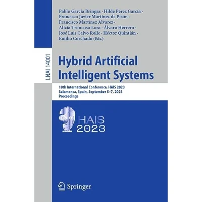 Afbeelding van Hybrid Artificial Intelligent Systems: 18th International Conference, Hais 2023, Salamanca, Spain, September 5 7, Proceedings