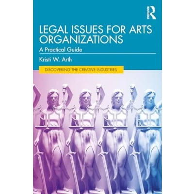 Afbeelding van Discovering the Creative Industries Legal Issues for Arts Organizations
