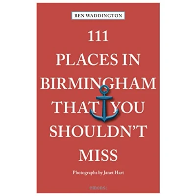 Afbeelding van 111 Places in Birmingham That You Shouldn&#039;t Miss