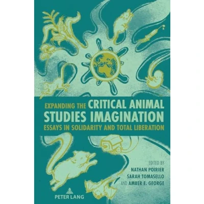 Afbeelding van Radical Animal Studies and Total Liberation Expanding the Critical Imagination