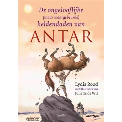 Image de De ongelooflijke (maar waargebeurde) heldendaden van Antar