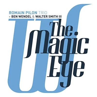 Afbeelding van Romain Pilon Trio The Magic Eye (CD)