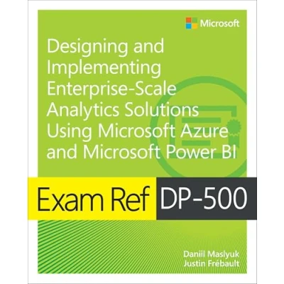 Afbeelding van Exam Ref DP 500 Designing and Implementing Enterprise Scale Analytics Solutions Using Microsoft Azure Power BI