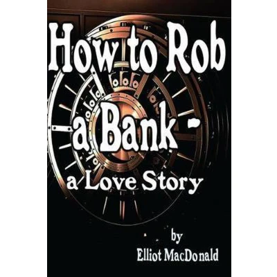Afbeelding van How to Rob A Bank Love Story