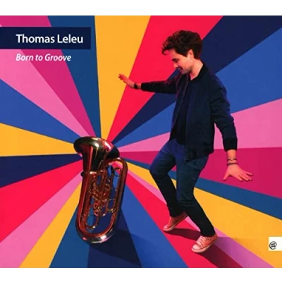Afbeelding van Thomas Leleu Feat. Laurent Elbaz Born To Groove (CD)