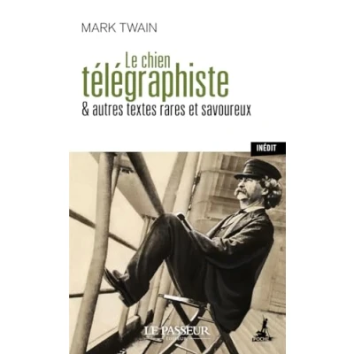 Afbeelding van LE CHIEN TELEGRAPHISTE ET AUTRES TEXTES RARES SAVOUREUX
