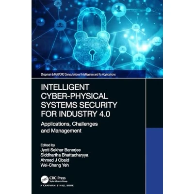 Afbeelding van Chapman &amp; Hall/CRC Computational Intelligence and Its Applications Intelligent Cyber Physical Systems Security for Industry 4.0