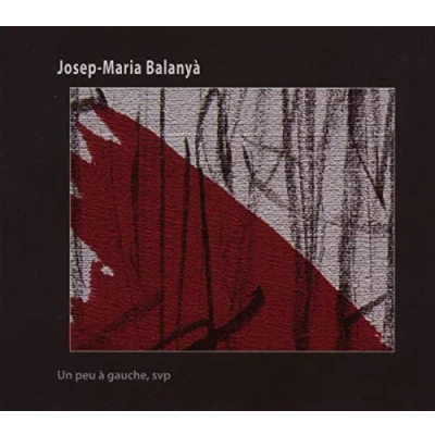 Afbeelding van Josep Maria Balanya Un Peu A Gauche, Svp (CD)