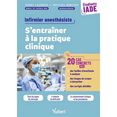 Image de IADE, Infirmier anesthésiste : S&#039;entraîner à la pratique clinique avec 20 cas concrets