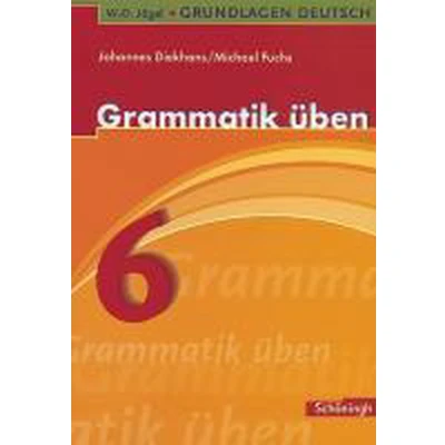 Afbeelding van Grundlagen Deutsch. Grammatik üben. 6. Schuljahr. RSR 2006