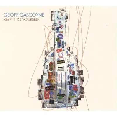 Afbeelding van Geoff Gascoyne Keep It To Yourself (CD)