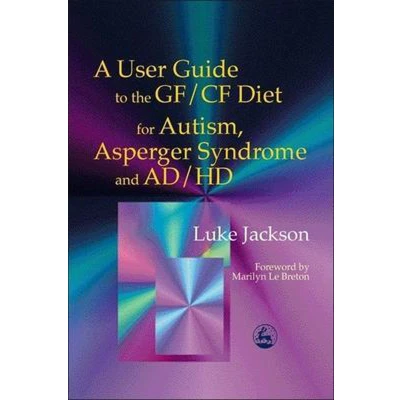 Afbeelding van User Guide to the GF/CF Diet for Autism, Asperger Syndrome a