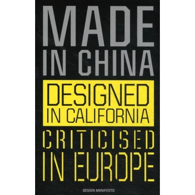 Afbeelding van Made in China, Designed California, Criticised Europe