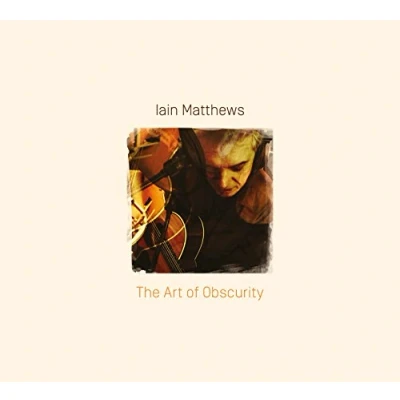 Afbeelding van Iain Matthews The Art Of Obscurity (CD)