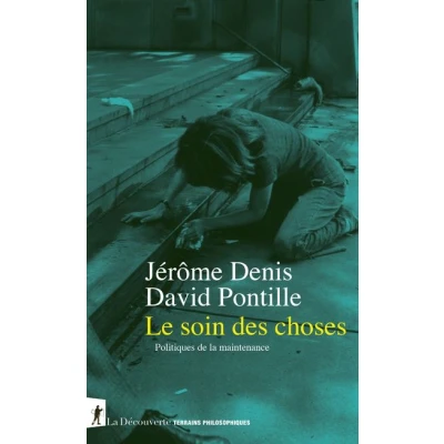 Image de Le soin des choses Politiques de la maintenance