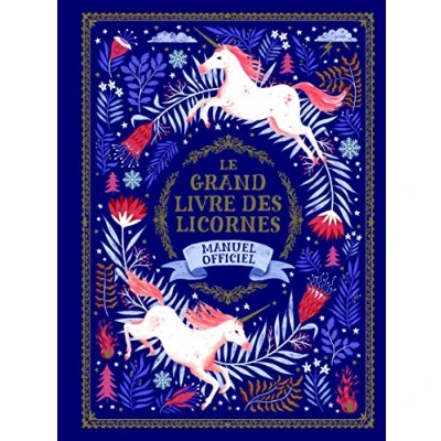Afbeelding van LE GRAND LIVRE DES LICORNES MANUEL OFFICIEL
