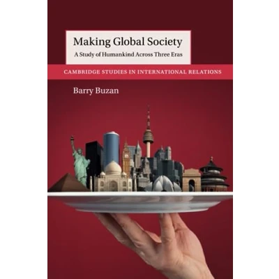 Afbeelding van Cambridge Studies in International Relations Making Global Society