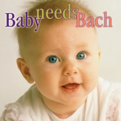 Afbeelding van Baby Needs Bach / Orbelian, Galbraith, Rosenberger, et al
