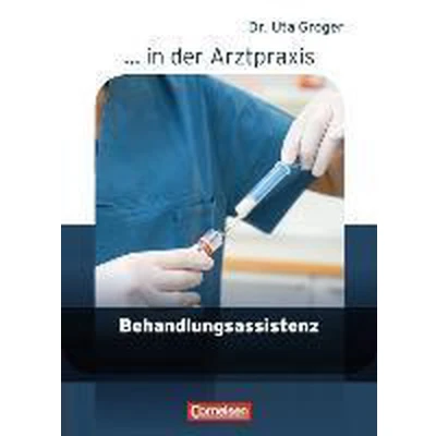 Afbeelding van ... in der Arztpraxis. Behandlungsassistenz Schülerbuch