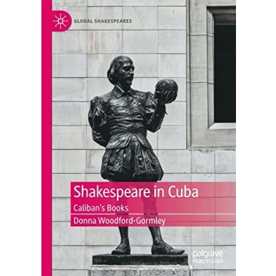 Afbeelding van Global Shakespeares Shakespeare in Cuba