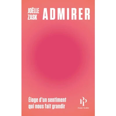 Image de Admirer Éloge d&#039;un sentiment qui nous fait grandir