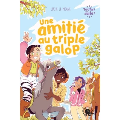 Image de Toutes en selle ! Une amitié au triple galop