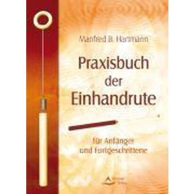 Afbeelding van Das Praxisbuch der Einhandrute