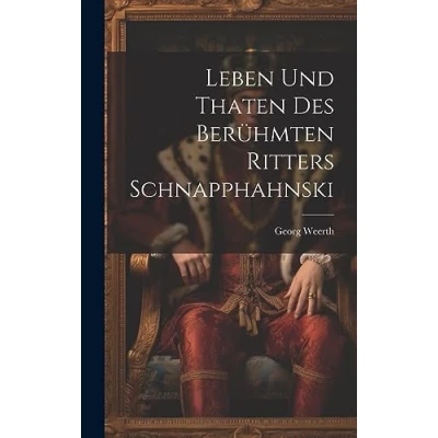 Afbeelding van Leben und Thaten des berühmten Ritters Schnapphahnski